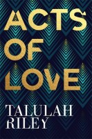 Acts of Love- Talulah Riley